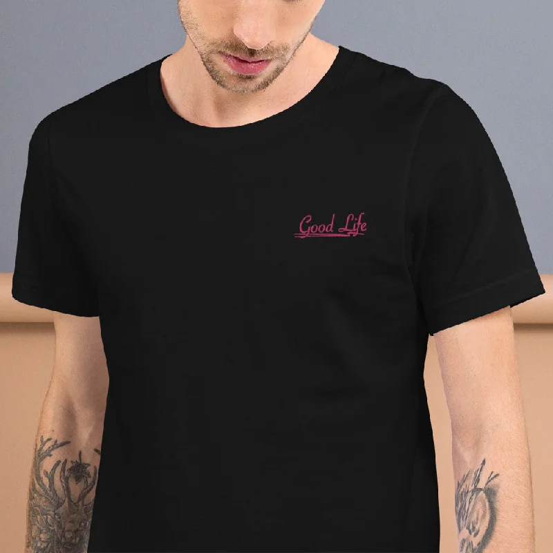 Good Life | Embroidered Unisex T-Shirt